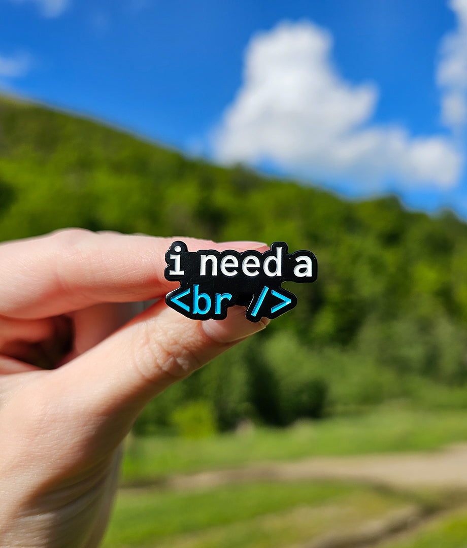 Pin Metalic I need a break