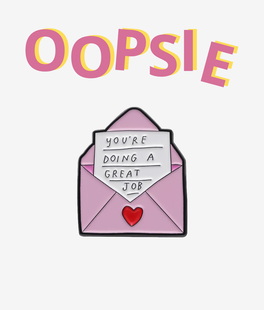 Oopsie Pin Great Job