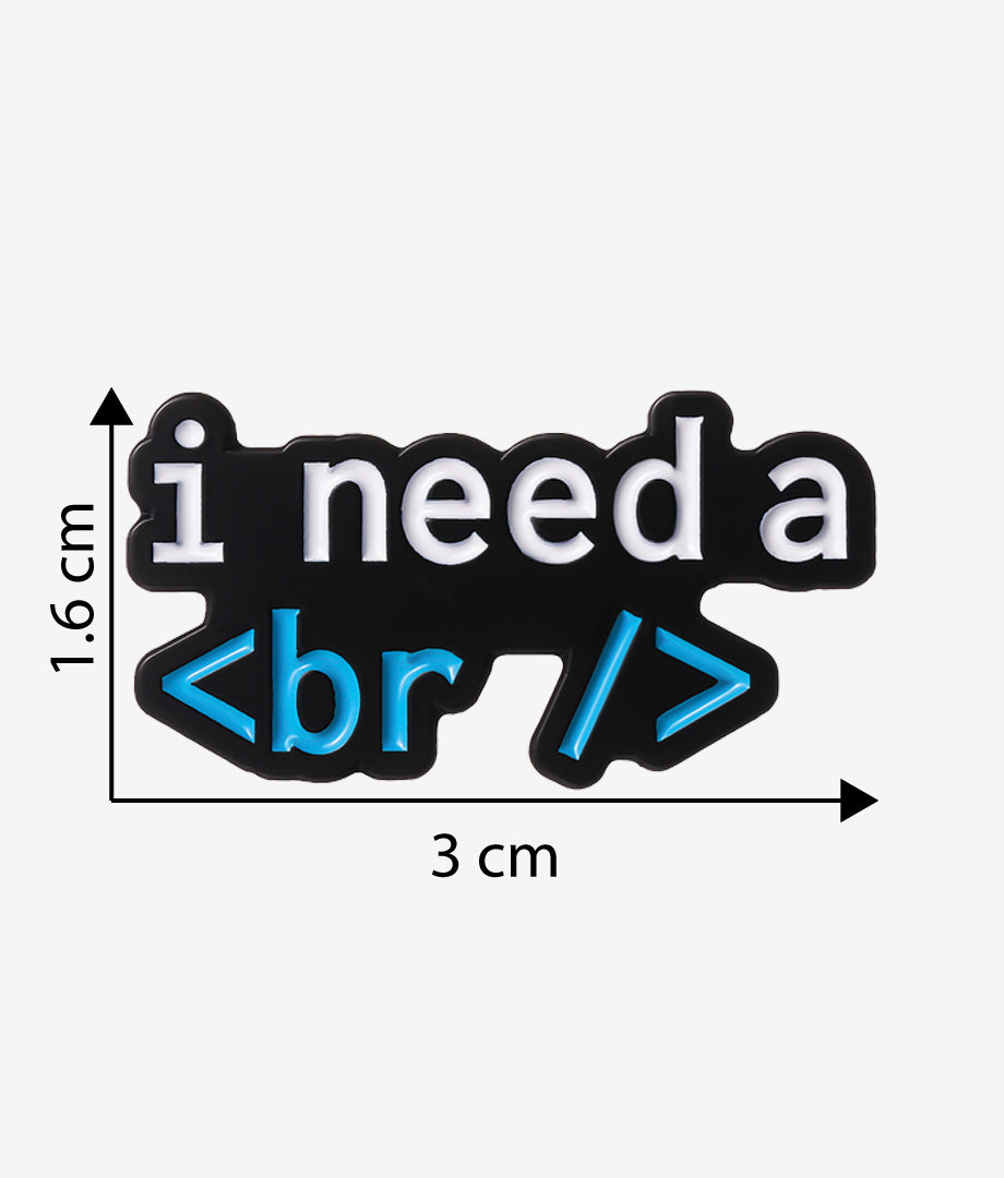 Pin Metalic I need a break