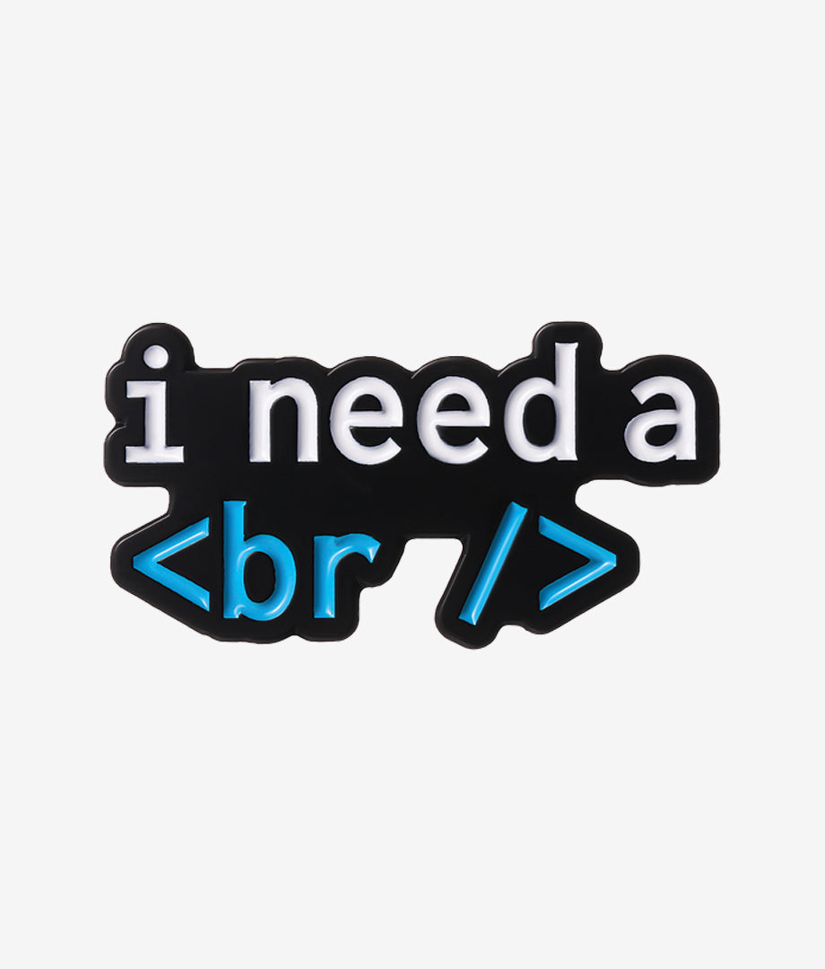 Pin Metalic I need a break