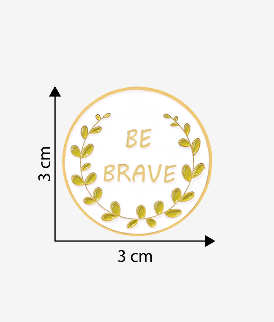 Pin Metalic Be brave