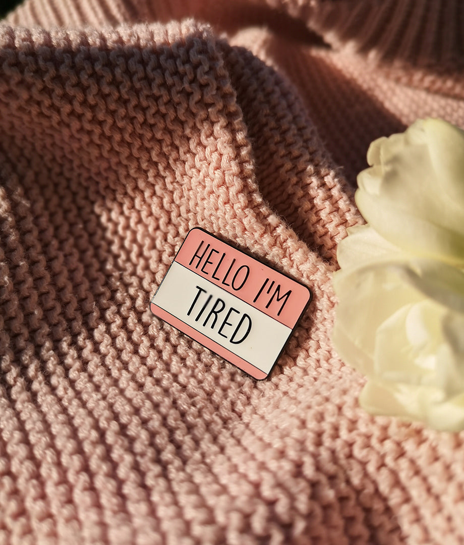 Pin Metalic Hello I`m Tired