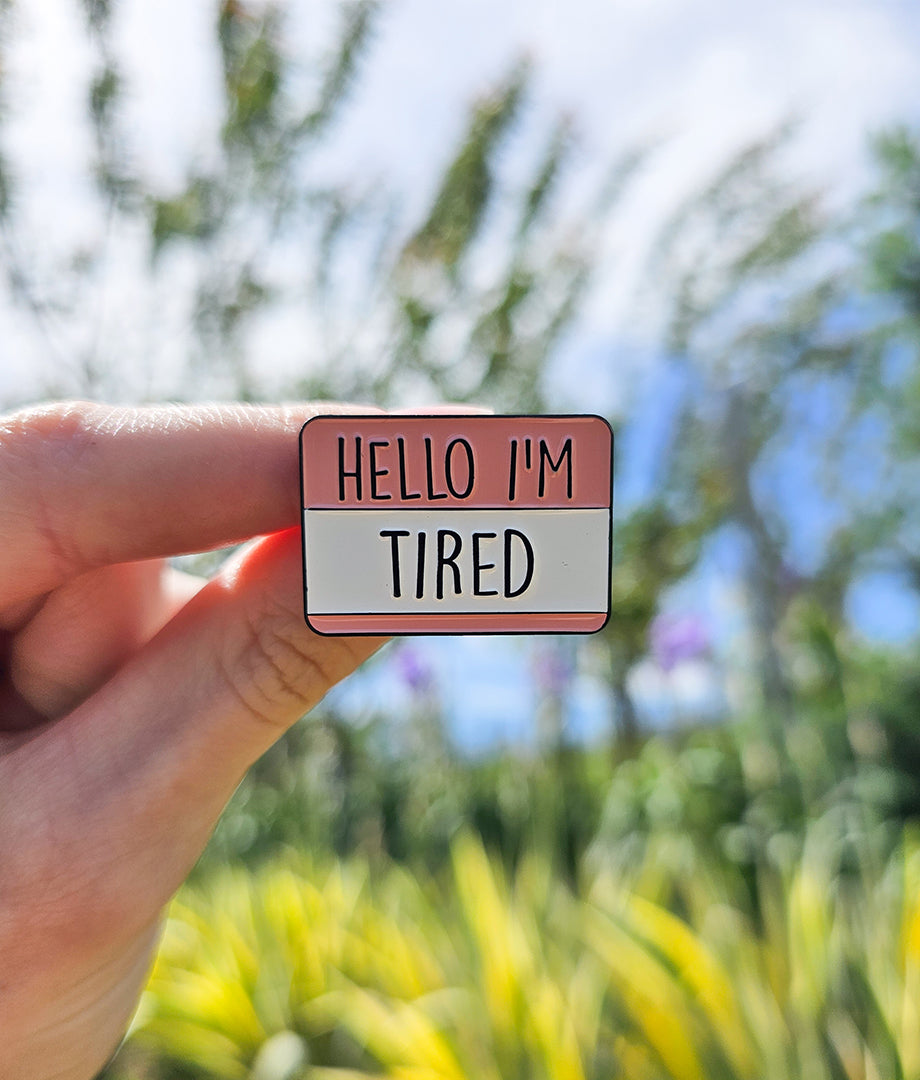 Pin Metalic Hello I`m Tired