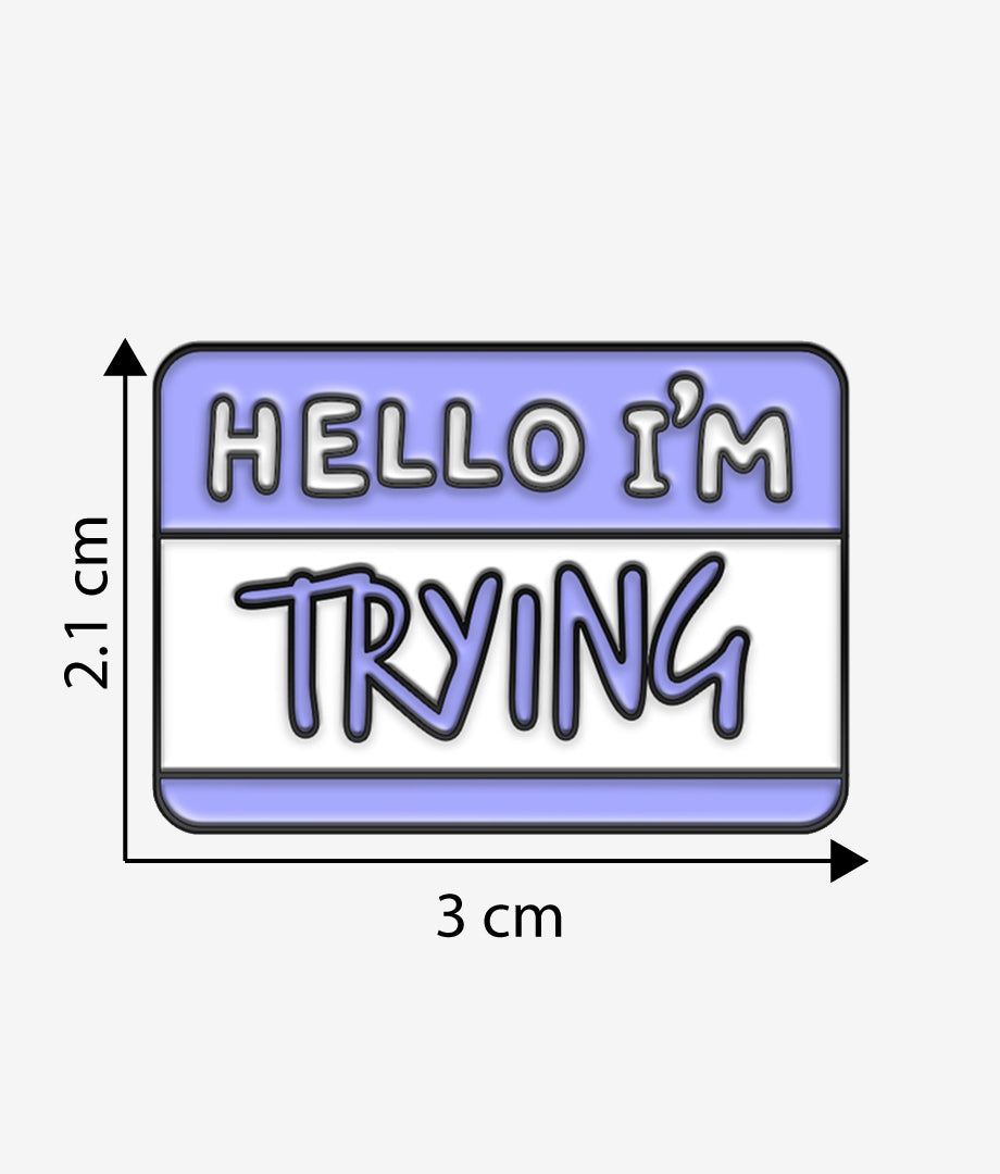 Pin Metalic Hello I`m Trying