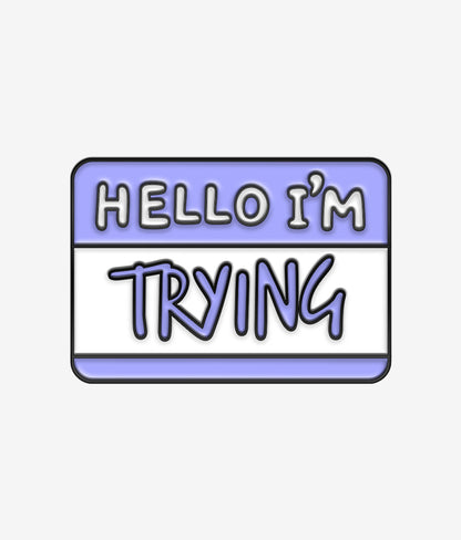 Pin Metalic Hello I`m Trying